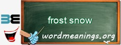 WordMeaning blackboard for frost snow